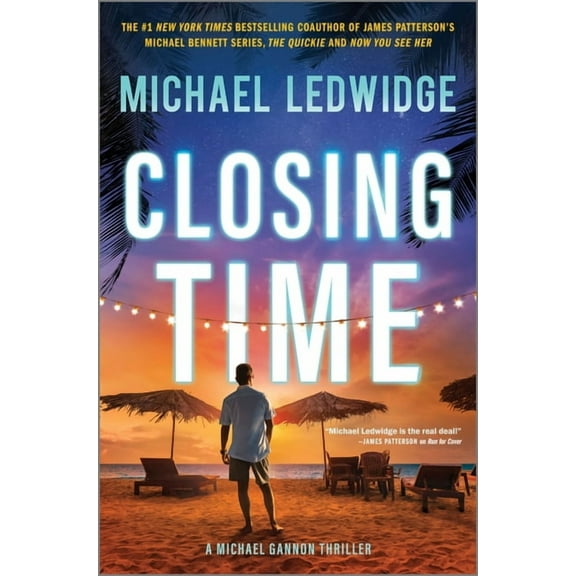 Michael Gannon Closing Time: A Thriller, Book 5, (Hardcover)