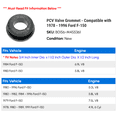 thumbnail image 2 of PCV Valve Grommet - Compatible with 1978 - 1996 Ford F-150 1979 1980 1981 1982 1983 1984 1985 1986 1987 1988 1989 1990 1991 1992 1993 1994 1995, 2 of 2