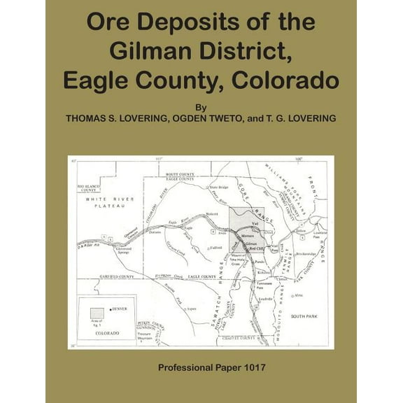Ore Deposits of the Gilman DIstrict, Eagle County, Colorado (Paperback) by Ogden Tweto, T G Lovering, Thomas S Lovering