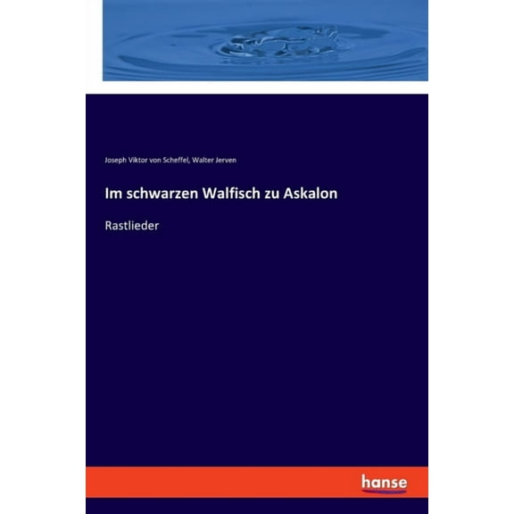 Im schwarzen Walfisch zu Askalon: Rastlieder, (Paperback)
