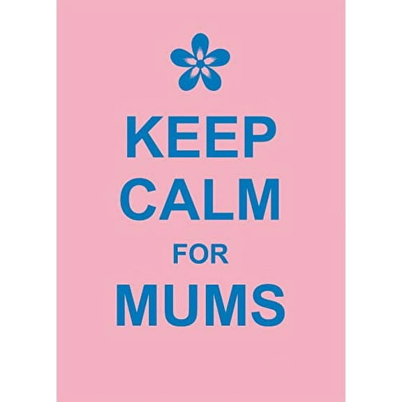 Keep Calm for Mums (Hardcover)