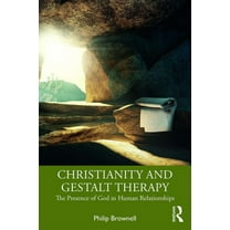 Christianity and Gestalt Therapy: The Presence of God in Human Relationships, (Paperback)
