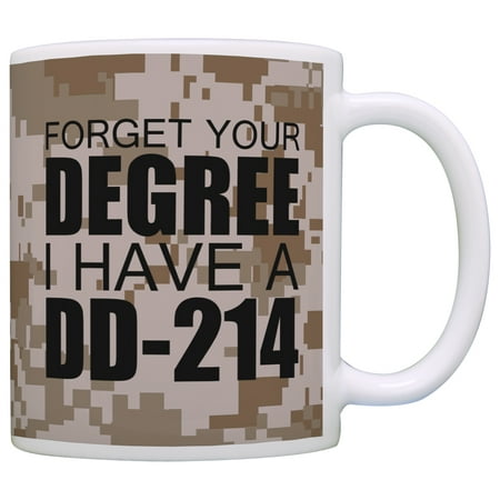 

ThisWear Military Retirement Gift Forget Your Degree I Have a DD-214 Veteran 11 ounce Coffee Mug Camo