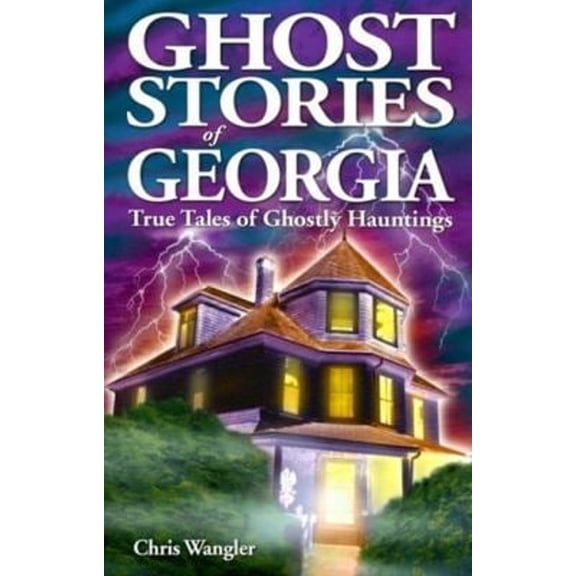 Pre-Owned Ghost Stories of Georgia: True Tales of Ghostly Hauntings (Paperback) 1894877748 9781894877749