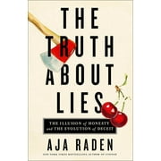 The Truth About Lies: The Illusion of Honesty and the Evolution of Deceit