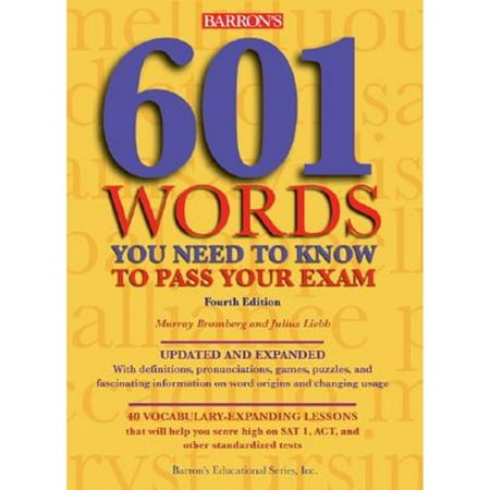 601 Words You Need to Know to Pass Your Exam (Paperback) by Murray Bromberg, Julius Liebb