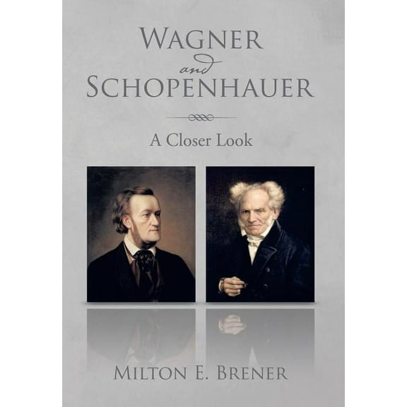 Wagner and Schopenhauer: A Closer Look (Hardcover)
