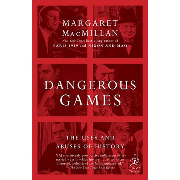 Pre-Owned Dangerous Games: The Uses and Abuses of History (Paperback) 0812979966 9780812979961