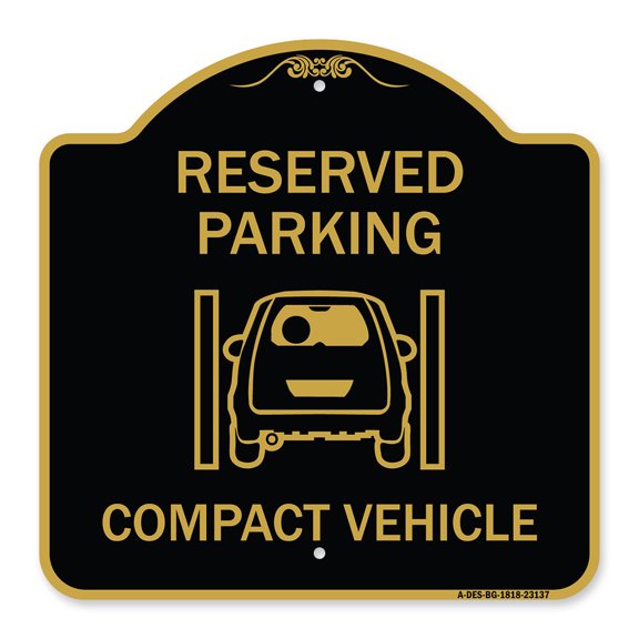 SignMission A-DES-BG-1818-23137 18 x 18 in. Designer Series Sign - Reserved Parking Compact Vehicle, Black & Gold