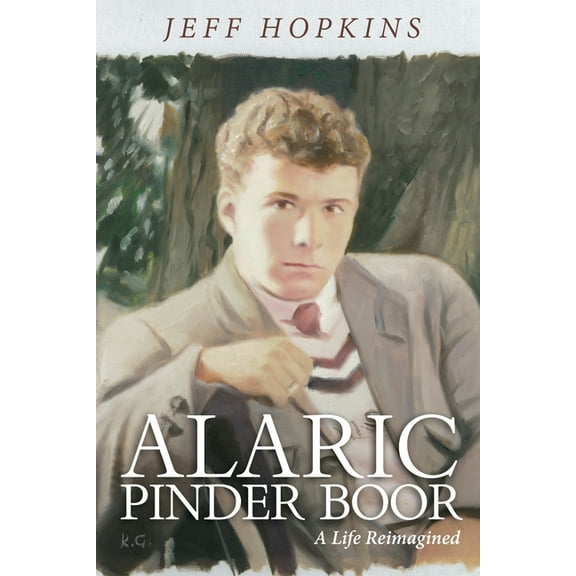 Alaric Pinder Boor: A Life Reimagined, (Paperback)