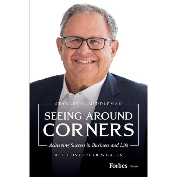 Seeing Around Corners: Achieving Success in Business and Life, (Hardcover)