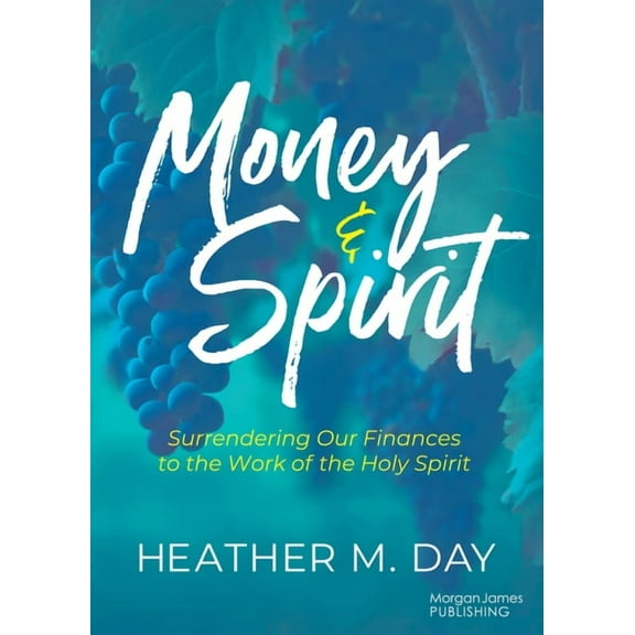 Money and Spirit: Surrendering Our Finances to the Work of the Holy Spirit, (Paperback)