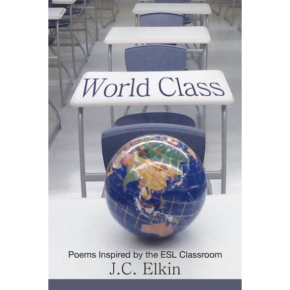 World Class: Poems Inspired by the ESL Classroom