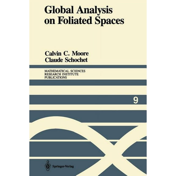 Mathematical Sciences Research Institute Global Analysis on Foliated Spaces, Book 9, (Paperback)