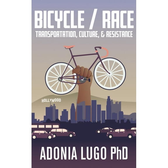 Bicycle Revolution Bicycle/Race: Transportation, Culture, & Resistance, (Paperback)