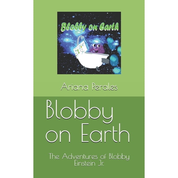 Blobby on Earth: The Adventures of Blobby Einstein Jr., (Paperback)