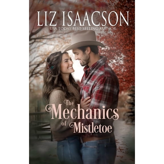 Shiloh Ridge Ranch in Three Rivers Roman The Mechanics of Mistletoe: Glover Family Saga & Christian Romance, Book 1, (Paperback)