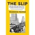 thumbnail image 2 of The Slip: The New York City Street That Changed American Art Forever, (Hardcover), 2 of 2