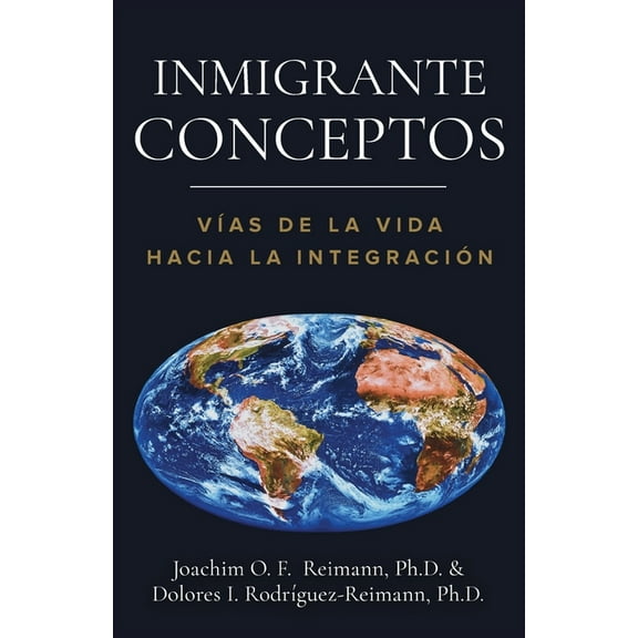 Immigrant Strides Toward Prosperity Inmigrante Conceptos: VÃas de la Vida Hacia la Integración, (Paperback)