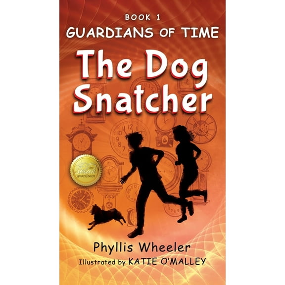 Guardians of Time The Dog Snatcher, Guardians of Time Book 1: A children's fantasy adventure, Book 1, (Hardcover)