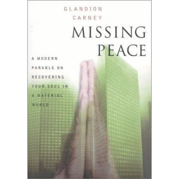 Pre-Owned Missing Peace: A Modern Parable on Recovering Your Soul in a Material World (Paperback) 1879290189 9781879290181