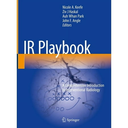 UPC: 9783319712994 | IR Playbook: A Comprehensive Introduction to Interventional Radiology (Hardcover)