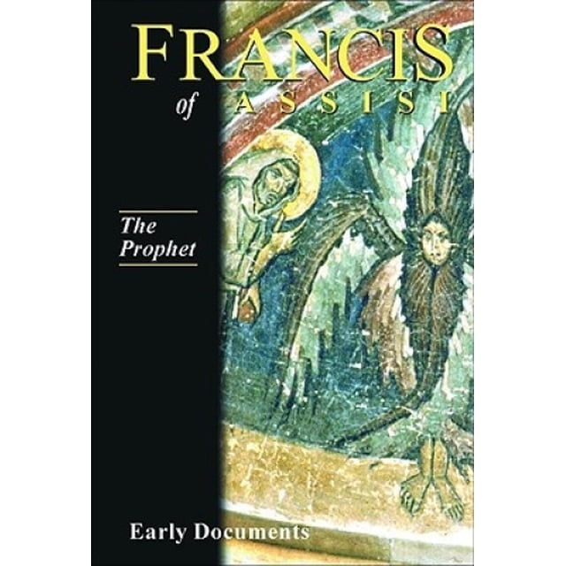 François d'Assise: le Prophète: Documents Précoces, Vol. 3