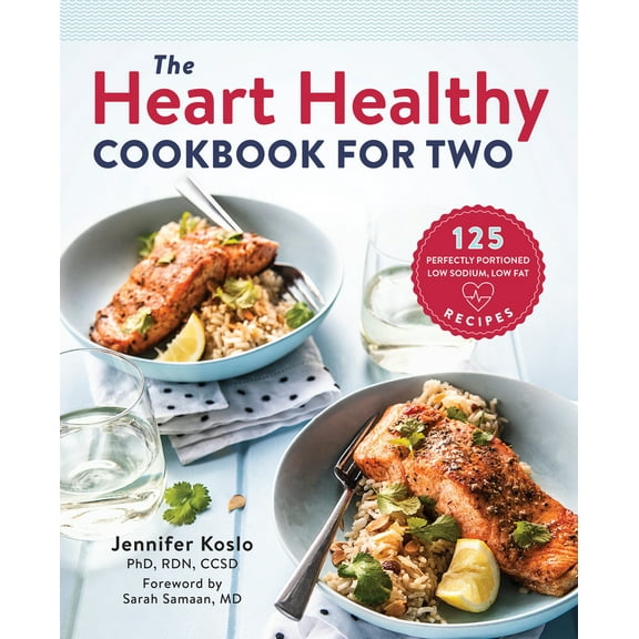 Pre-Owned The Heart Healthy Cookbook for Two: 125 Perfectly Portioned Low Sodium, Low Fat Recipes (Paperback) 1939754119 9781939754110