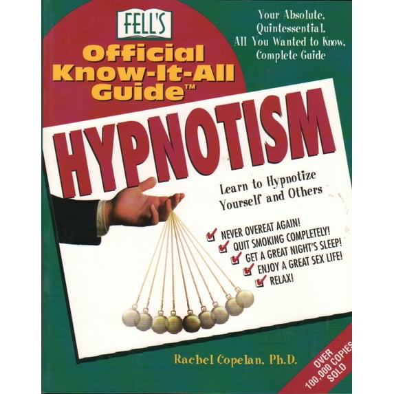 Pre-Owned Hypnotism: Your Absoleute, Quintessntial, All You Wanted to Know, Complete Guide (Paperback) 0883910152 9780883910153