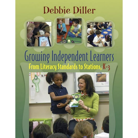 Growing Independent Learners: From Literacy Standards to Stations, K-3, 9781571109125, Paperback, 1