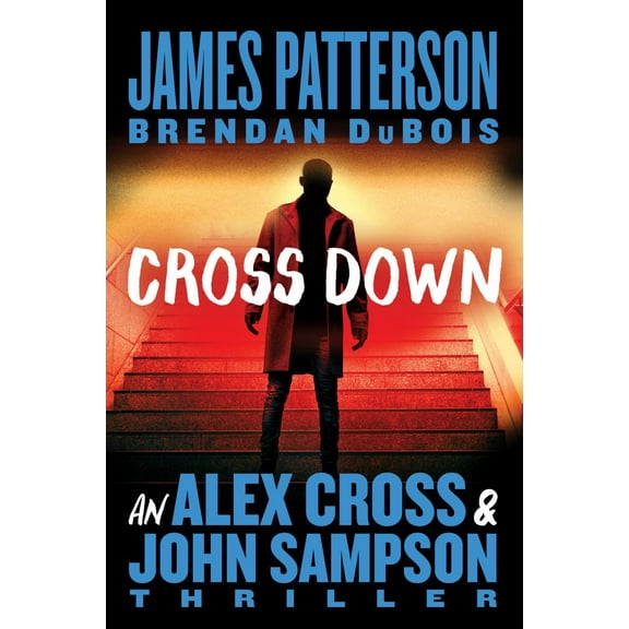 Cross Down: An Alex Cross and John Sampson Thriller (Paperback)