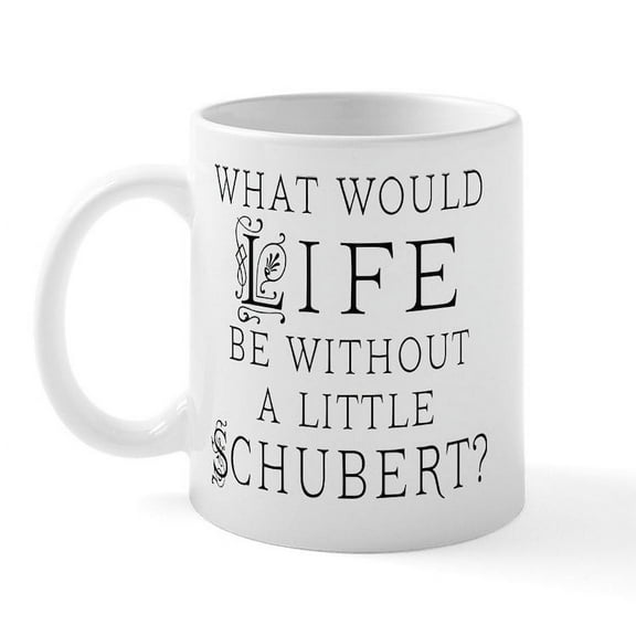 CafePress - Franz Schubert Music Quote Mug - 11 oz Ceramic Mug - Novelty Coffee Tea Cup
