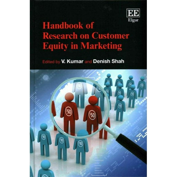 Handbook of Research on Customer Equity in Marketing