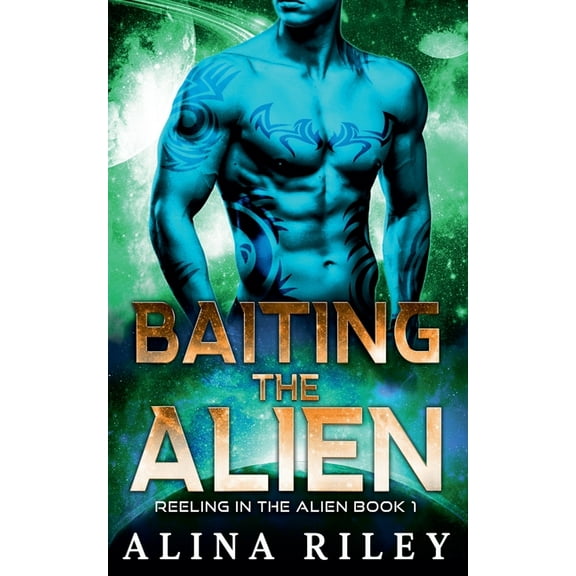 Reeling in the Alien Baiting the Alien, Book 1, (Paperback)