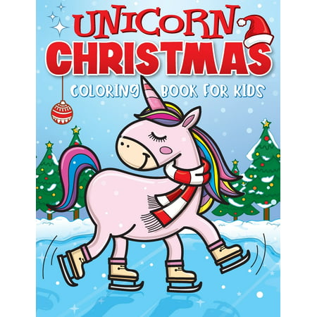 Unicorn Christmas Coloring Book for Kids: The Best Christmas Stocking Stuffers Gift Idea for Girls Ages 4-8 Year Olds - Girl Gifts - Cute Unicorns Coloring Pages