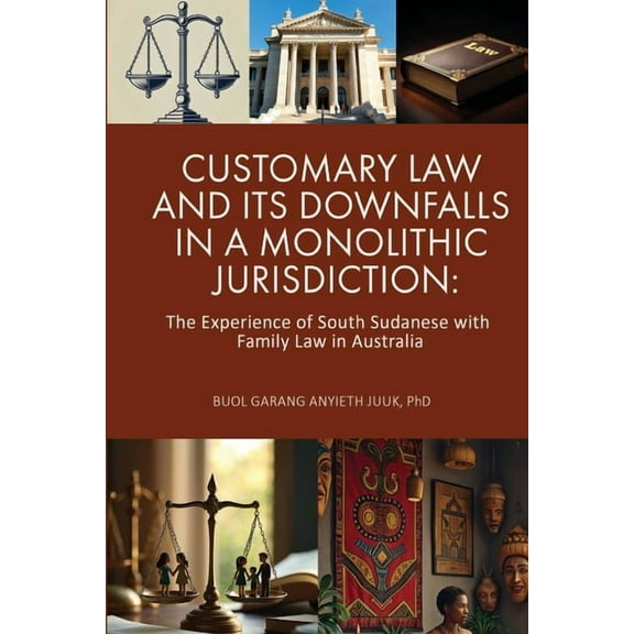 Customary Law and Its Downfalls in a Monolithic Jurisdiction, (Paperback)
