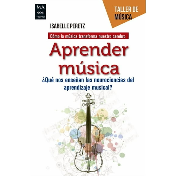 Taller de Música: Aprender música : ¿Qué nos enseñan las neurociencias del aprendizaje musical? (Paperback)