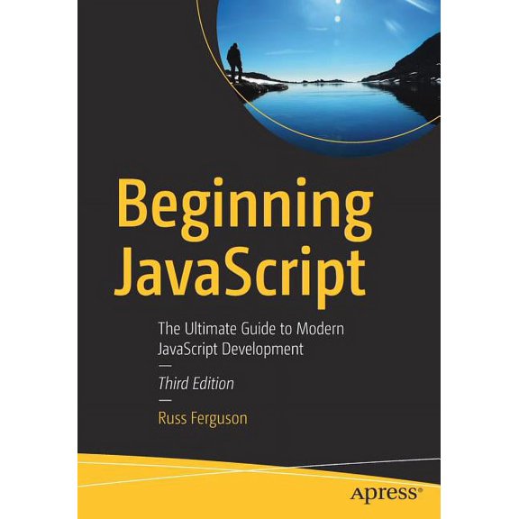 Beginning JavaScript: The Ultimate Guide to Modern JavaScript Development, (Paperback)