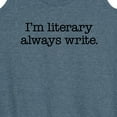 thumbnail image 3 of Instant Message - I'm Literary Always Write - Women's Racerback Tank Top, 3 of 6