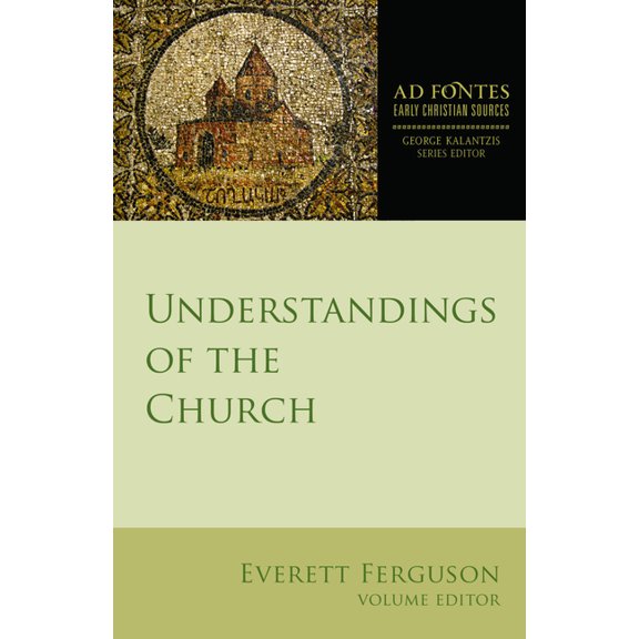 Ad Fontes: Early Christian Sources: Understandings of the Church (Paperback)