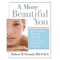 thumbnail image 1 of Pre-Owned A More Beautiful You: Reverse Aging Through Skin Care, Plastic Surgery, and Lifestyle Solutions (Hardcover) 1402756283 9781402756283, 1 of 1