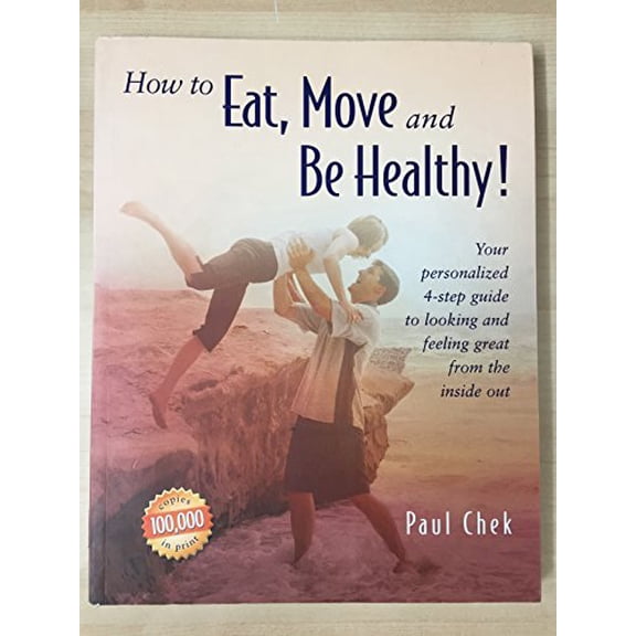Pre-Owned How To Eat, Move And Be Healthy! (Paperback) 1583870067 9781583870068