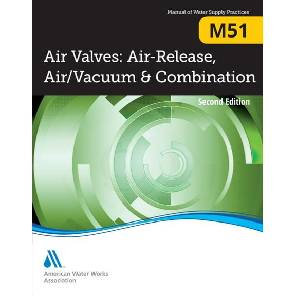 M51 Air Valves: Air Release, Air/Vacuum, and Combination, Second Edition, (Paperback)