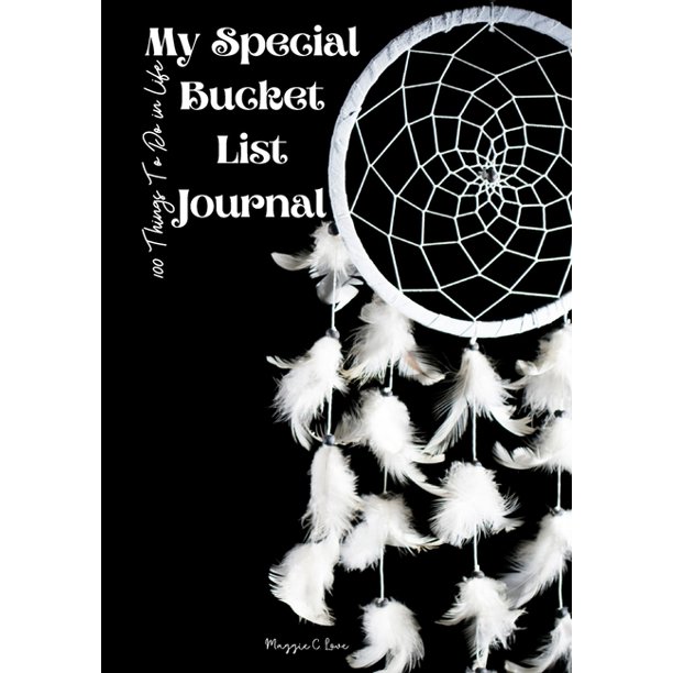 My Special Bucket List Journal 100 Things To Do In Life Write Your Big Dreams Book