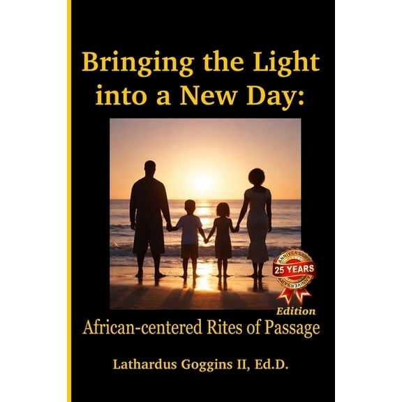 Bringing the Light into a New Day: African-centered Rites of Passage, (Paperback)