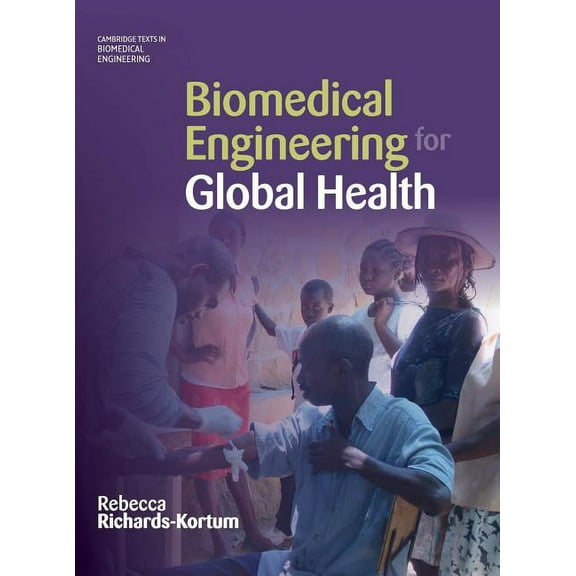 Cambridge Texts in Biomedical Engineerin Biomedical Engineering for Global Health, (Hardcover)