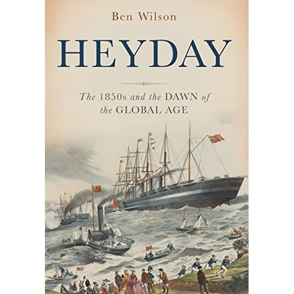 Pre-Owned Heyday: The 1850s and the Dawn of the Global Age Paperback