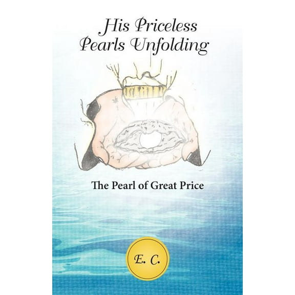 His Priceless Pearls Unfolding: The Pearl of Great Price