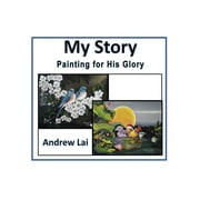 My Story: Painting for His Glory (Paperback)