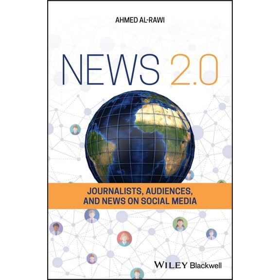 News 2.0: Journalists, Audiences and News on Social Media, (Paperback)